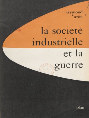 cover image of La société industrielle et la guerre